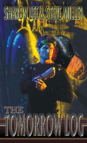 Sharon Lee, Steve Miller: Tomorrow Log (Paperback, 2007, Meisha Merlin Publishing, Inc.)