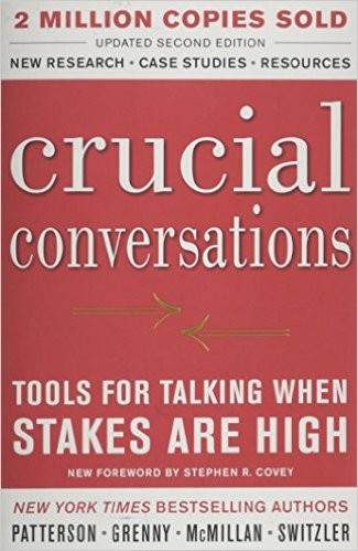 Joseph Grenny, Ron McMillan, Al Switzler, Kerry Patterson: Crucial Conversations (2012, McGraw-Hill)