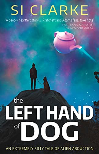 Si Clarke: The Left Hand of Dog (Paperback, White Hart Fiction)