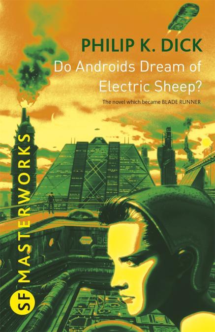Philip Dick: Do androids dream of electric sheep?.