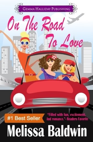 Melissa Baldwin: On the Road to Love (Paperback, CreateSpace Independent Publishing Platform)