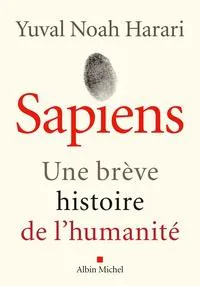 Yuval Noah Harari: Sapiens  - Une brève histoire de l'humanité (French language, 2015, Éditions Albin Michel)