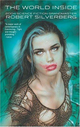 Robert Silverberg: The World Inside (2004)