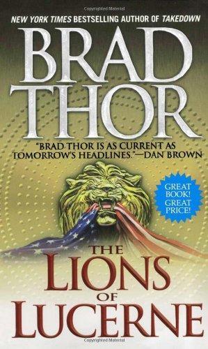 Brad Thor: The Lions of Lucerne (Scot Harvath, #1) (Paperback, 2007, Pocket Star)