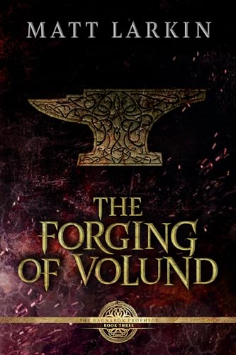 Matt Larkin: Forging of Volund (2024, Incandescent Phoenix Books)