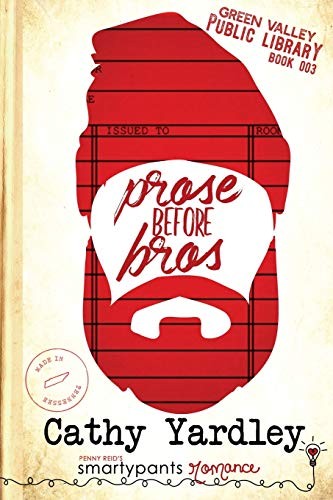 Smartypants Romance, Cathy Yardley: Prose Before Bros (Paperback, Smartypants Romance)