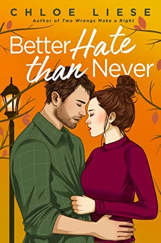 Chloe Liese: Better Hate Than Never (2023, Penguin Publishing Group, Berkley)