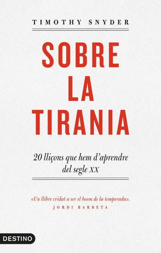 Timothy Snyder: Sobre la tirania (Catalan language, 2017, Grup 62)