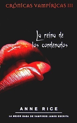Anne Rice: REINA DE LOS CONDENADOS (CRÓNICAS VAMPÍRICAS 3) (Spanish language, 2009, Ediciones B)
