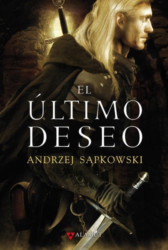 Andrzej Sapkowski OG: El último deseo (Spanish language, 2009, Alamut)