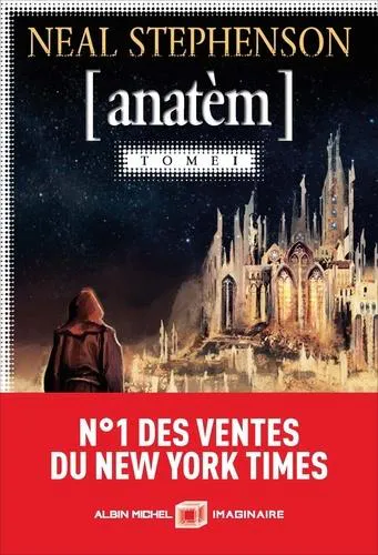 Neal Stephenson: Anatèm, tome 1 (French language, 2018, Éditions Albin Michel)