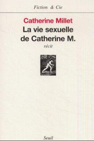 Catherine Millet: La Vie Sexuelle de Catherine M (Paperback, 2001, Distribooks)