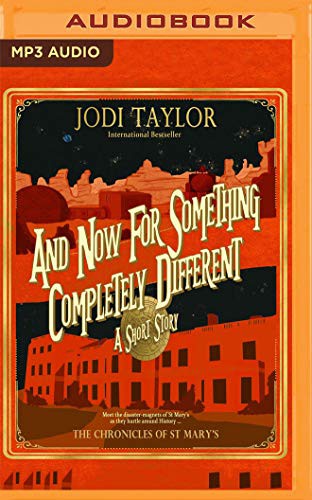 Jodi Taylor, Zara Ramm: And Now for Something Completely Different (AudiobookFormat, Audible Studios on Brilliance Audio, Audible Studios on Brilliance)