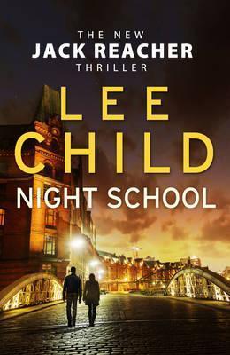 Lee Child: Night School (2016, Bantam Press)