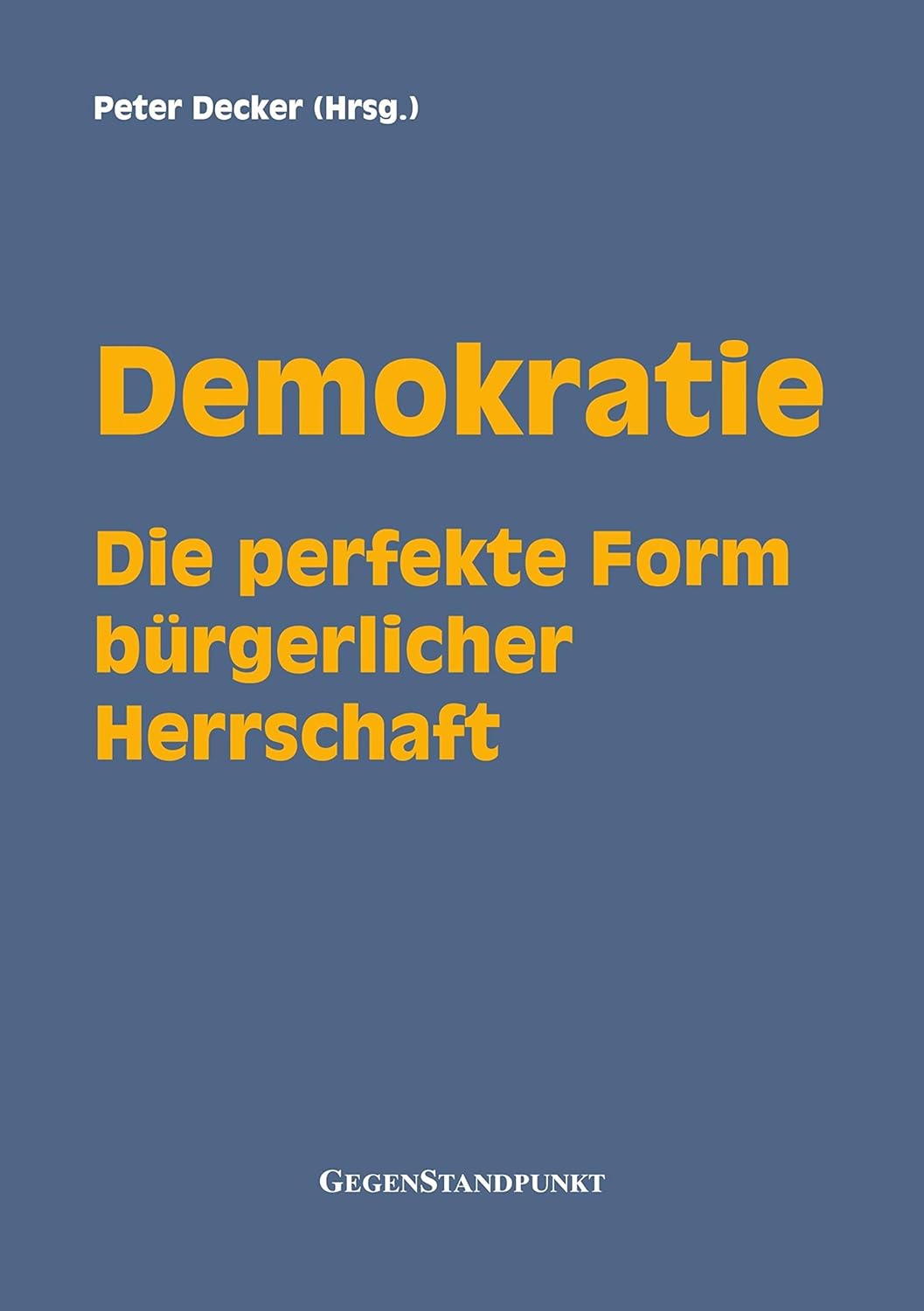 Peter Decker: Demokratie (EBook, Deutsch language, Gegenstandpunkt)