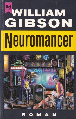William Gibson, William Gibson: Neuromancer (Paperback, German language, 1999, Wilhelm Heyne Verlag)