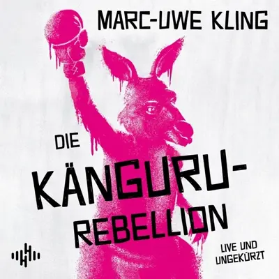 Marc-Uwe Kling: Die Känguru-Rebellion (AudiobookFormat, German language, Hörbuch Hamburg)