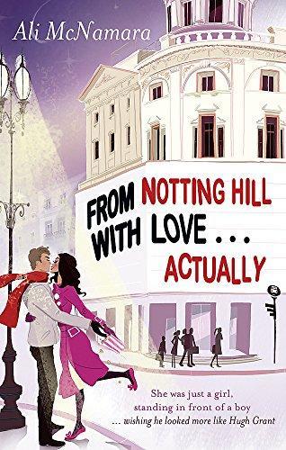 Ali McNamara, Ali McNamara: From Notting Hill with Love... Actually (Actually #1) (2010, Sphere)
