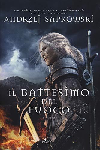 Andrzej Sapkowski OG: Il battesimo del fuoco (La saga di Geralt di Rivia, #5) (Italian language, 2014)