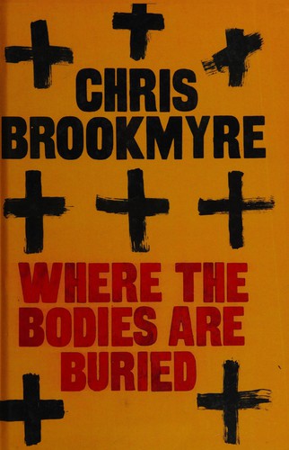 Christopher Brookmyre: Where the bodies are buried (2011, Windsor/Paragon)