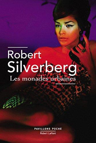 Robert Silverberg: Les monades urbaines (French language, 2016, Éditions Robert Laffont)