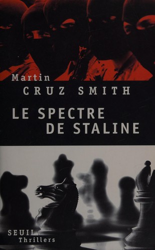 Martin Cruz Smith: Le spectre de Staline (French language, 2008, Seuil)
