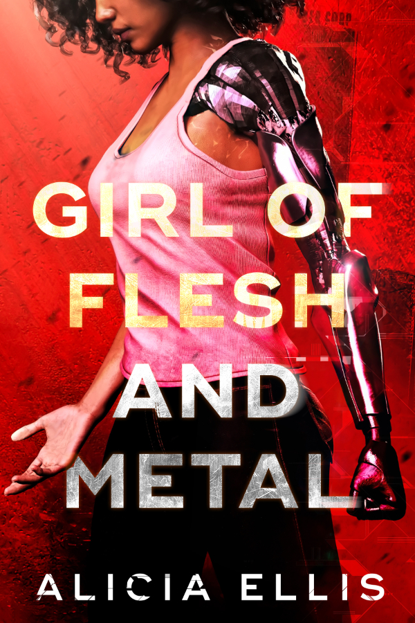 Alicia Ellis: Girl of Flesh and Metal (2020, Alicia Ellis LLC)