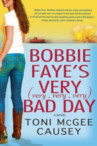 Toni McGee Causey: Bobbie Faye's very (very, very, very) bad day (Paperback, 2007, St. Martin's Griffin)