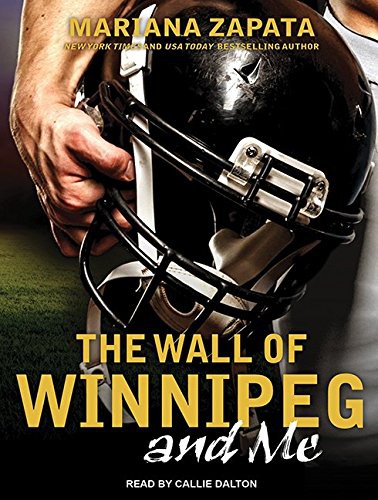 Mariana Zapata, Callie Dalton: The Wall of Winnipeg and Me (AudiobookFormat, 2016, Tantor Audio)