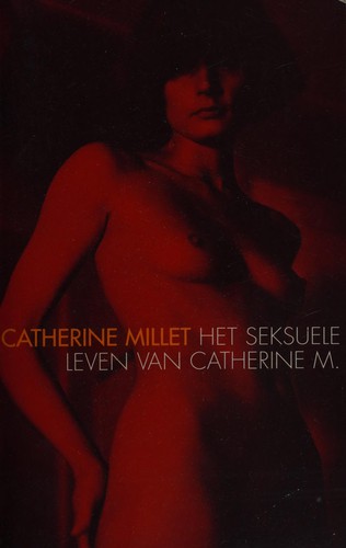 Catherine Millet: Het seksuele leven van Catherine M. (Dutch language, 2002, De Bezige Bij, Manteau)