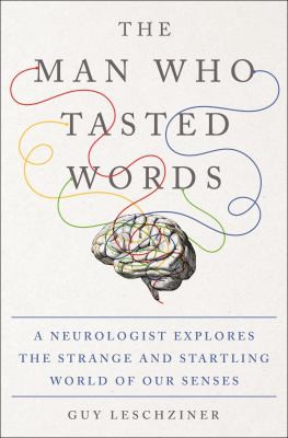 Guy Leschziner: Man Who Tasted Words (2022, St. Martin's Press)