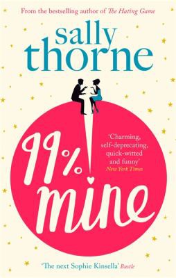 Sally Thorne: 99% Mine (2019, Little, Brown Book Group Limited)