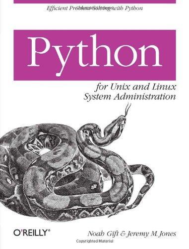 Noah Gift: Python for Unix and Linux System Administration (2008)