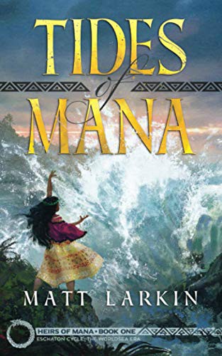 Matt Larkin: Tides of Mana (Paperback, Incandescent Phoenix Books)