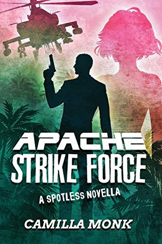 Camilla Monk: Apache Strike Force (Paperback, Camilla Monk)