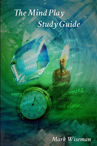 Mark Wiseman: The Mind Play Study Guide (Paperback, CreateSpace Independent Publishing Platform)