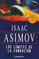 Isaac Asimov: Los límites de la fundación (Spanish language, 2005)