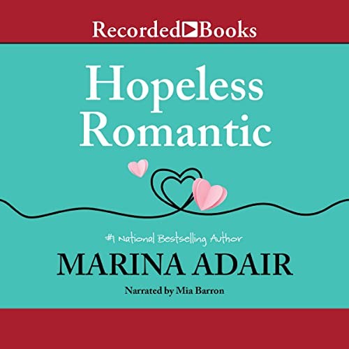 Marina Adair: Hopeless Romantic (AudiobookFormat, Recorded Books, Inc. and Blackstone Publishing)