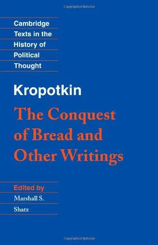 Peter Kropotkin, Élisée Reclus: The conquest of bread and other writings (1995, Cambridge University Press)