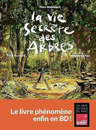 Peter Wohlleben, Benjamin Flao, Fred Bernard: La vie secrète des arbres (French language, 2023, Les Arènes)