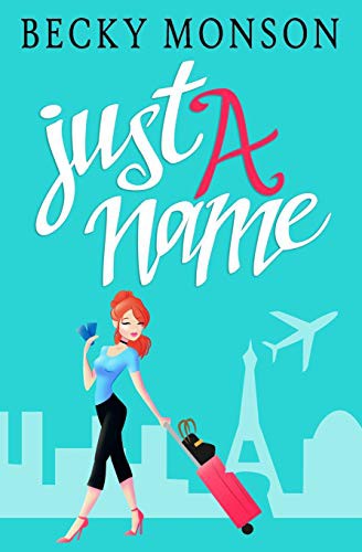 Becky Monson: Just a Name (Paperback, Independently published, Independently Published)